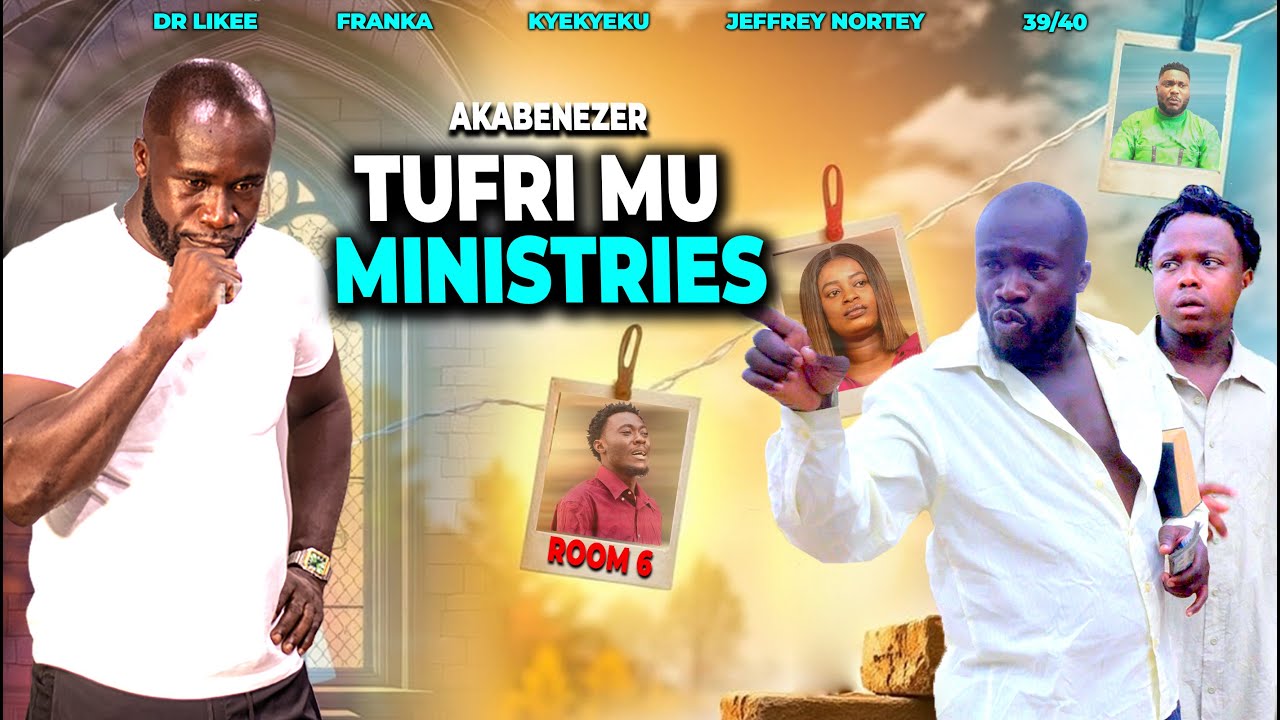 ✝AKABENEZER✝ TUFRI MU MINISTRIES FULL MOVIE- JEFFREY, 39/40, KYEKYEKU, SHIFO, FRANKA, MOMAA, TAALIA