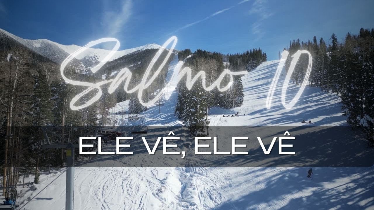 Salmo 10/Em Música/Ele Vê, Ele Vê