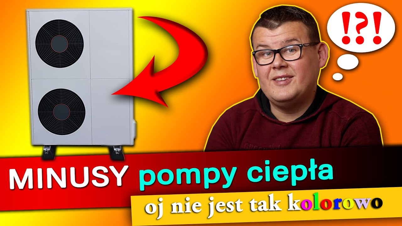 █▬█ █ ▀█▀  Minusy i wady Pompy Ciepła, opłacalność???