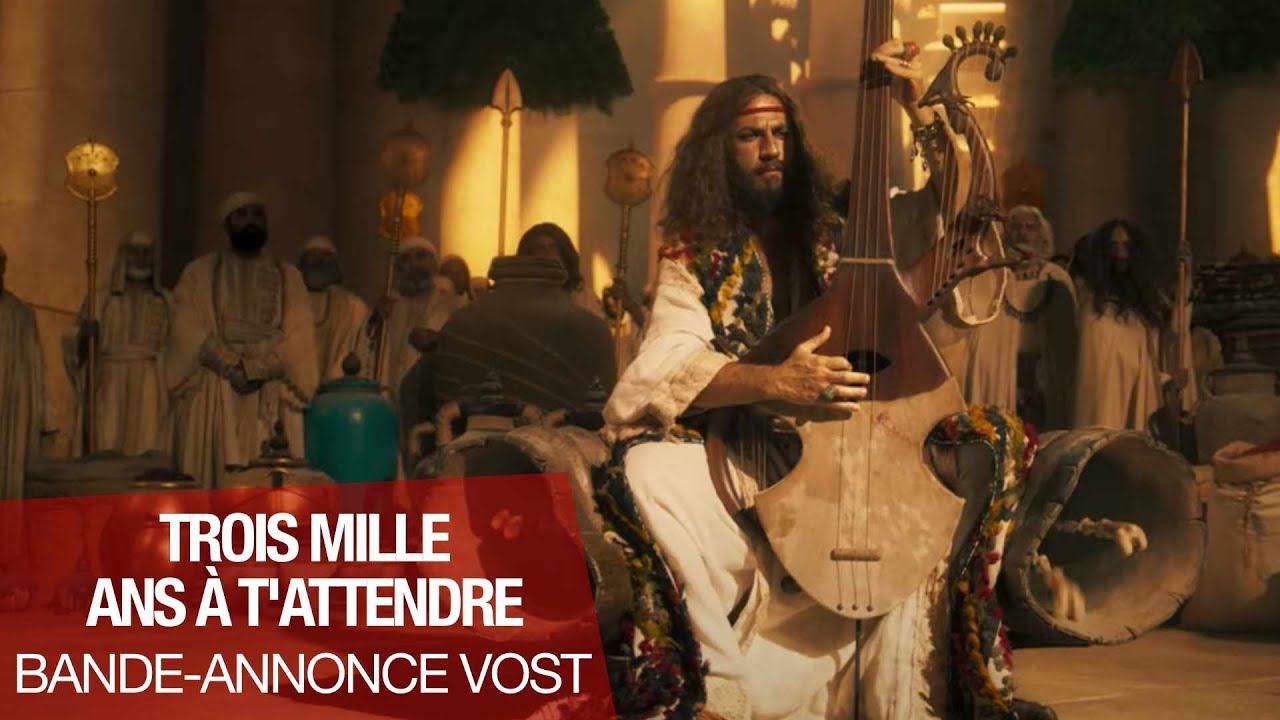 TROIS MILLE ANS À T'ATTENDRE - Bande-annonce VOST