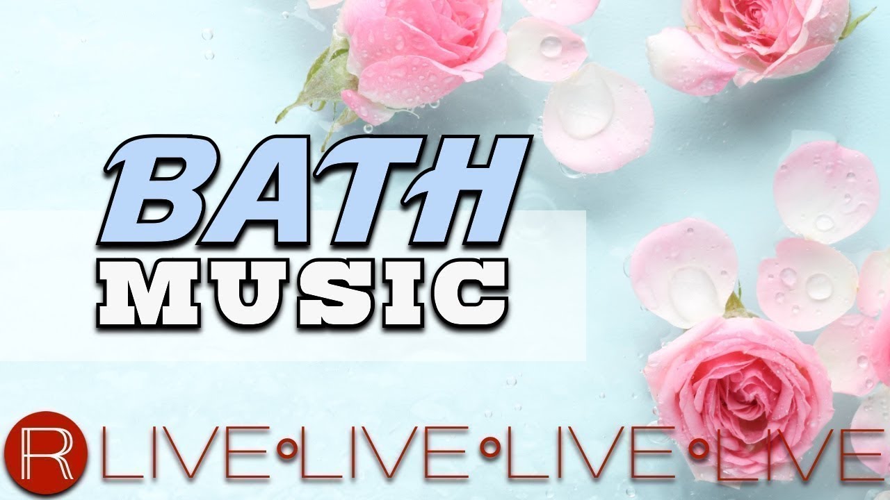 🔴 LIVE! Bath Music 24/7 | Wellness Center Music, Relaxing Shower Music NON STOP