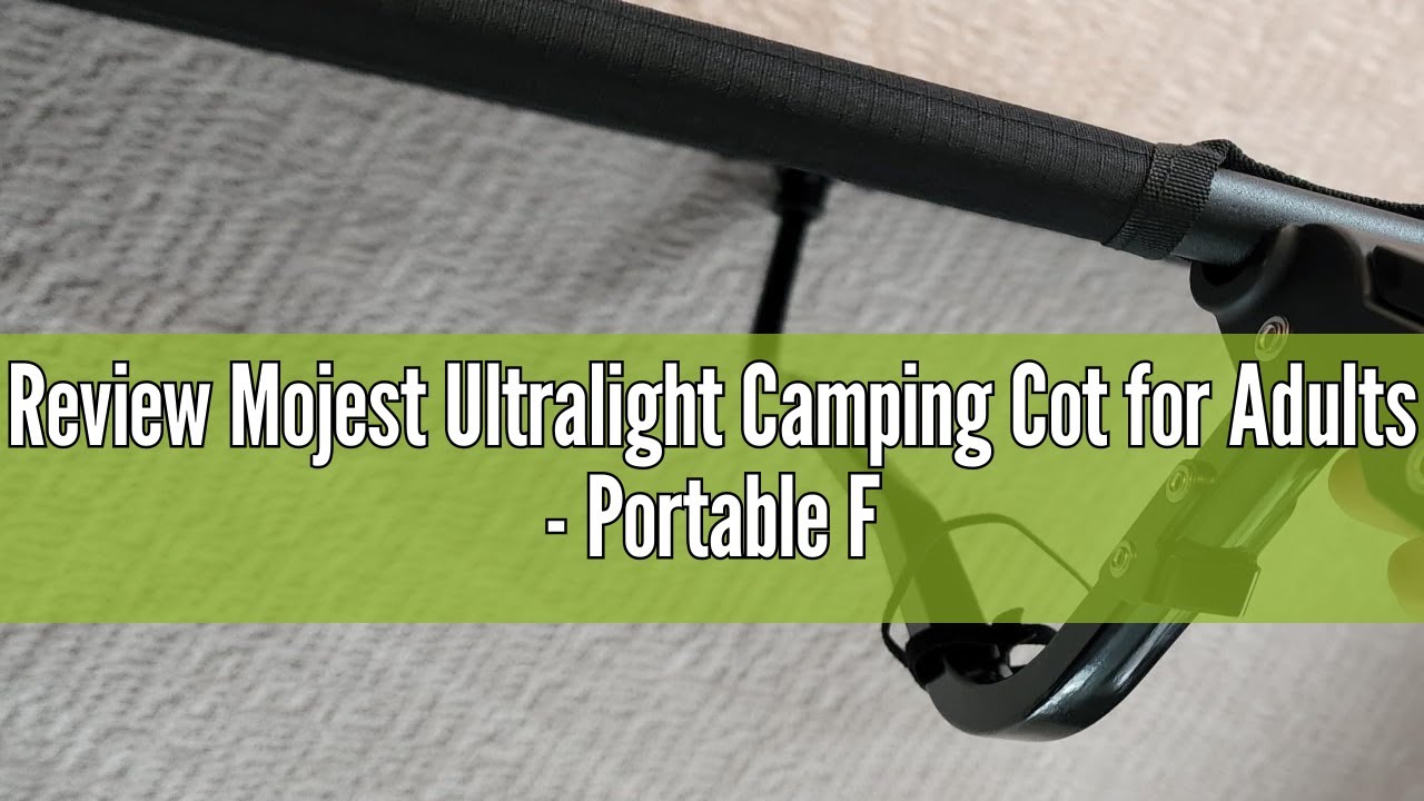 Review Mojest Ultralight Camping Cot for Adults - Portable Folding Camping Bed, Supports 350 lbs - L