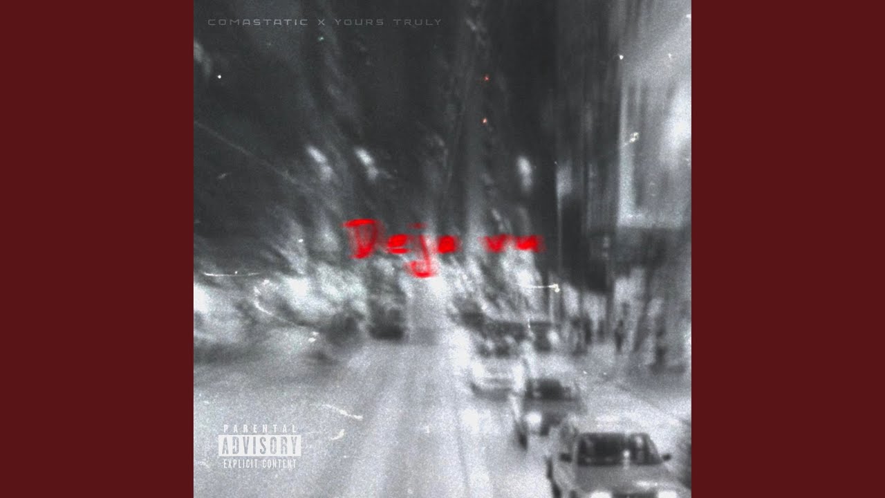 Deja vu (feat. Yours Truly)