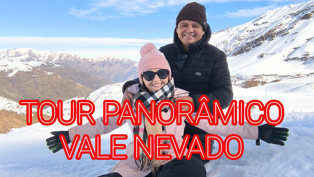 TOUR PANORÂMICO / VALE NEVADO E FAEELONES CHILE 2025  COM PREÇO