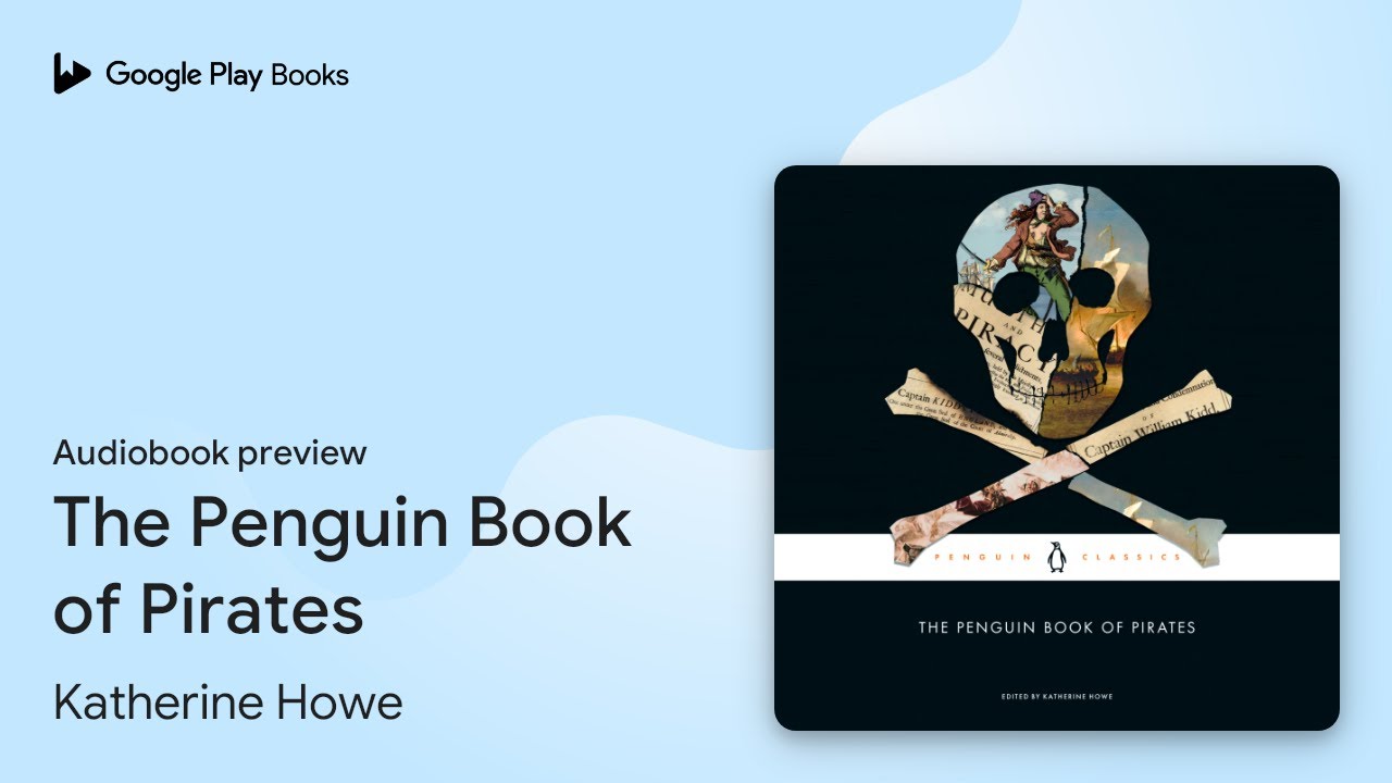 The Penguin Book of Pirates by Katherine Howe &middot; Audiobook preview