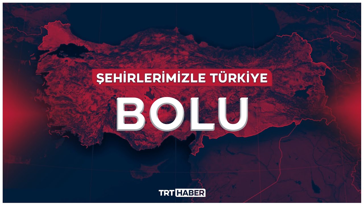 Şehirlerimizle Türkiye - BOLU