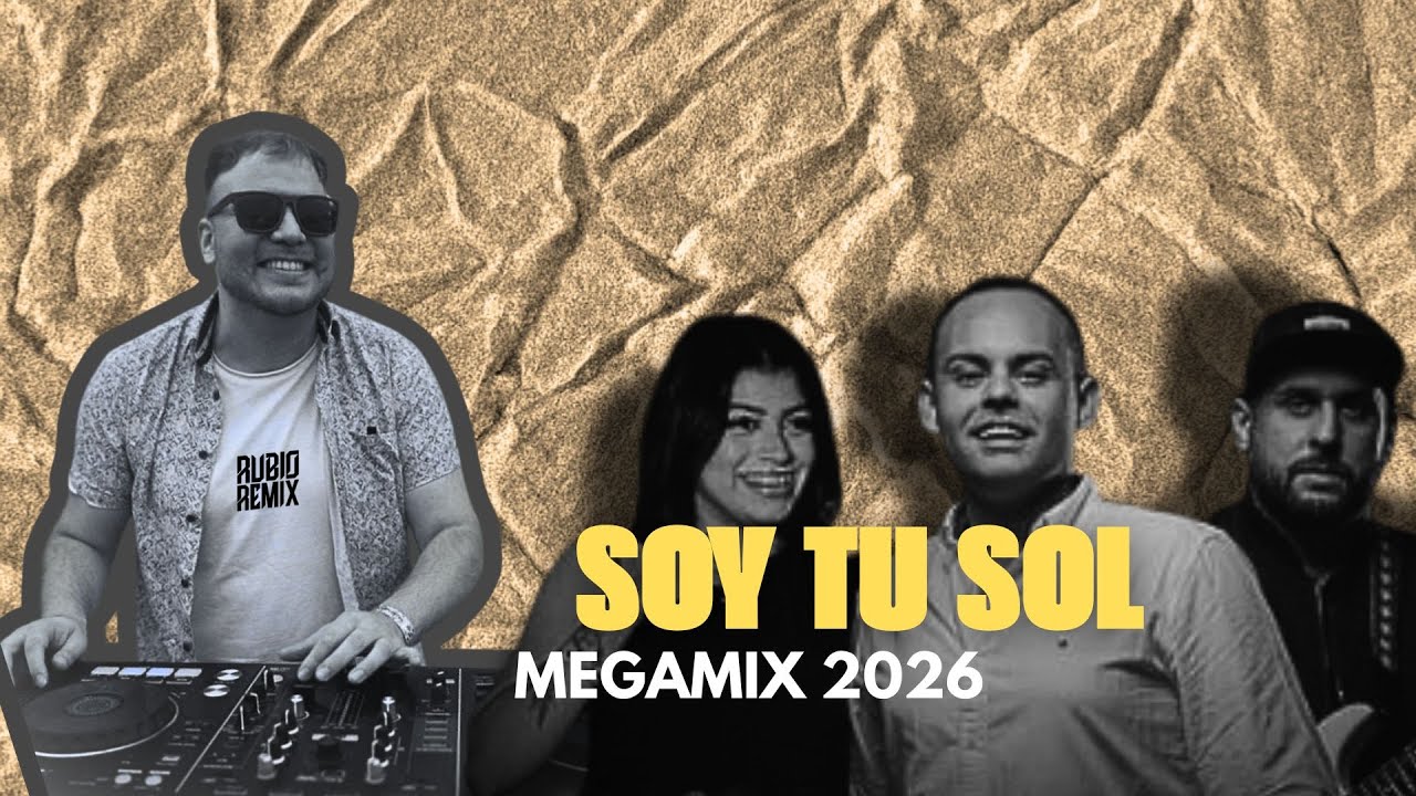 Mix Enganchados Soy Tu Sol 2026 - DJ RUBIO REMIX