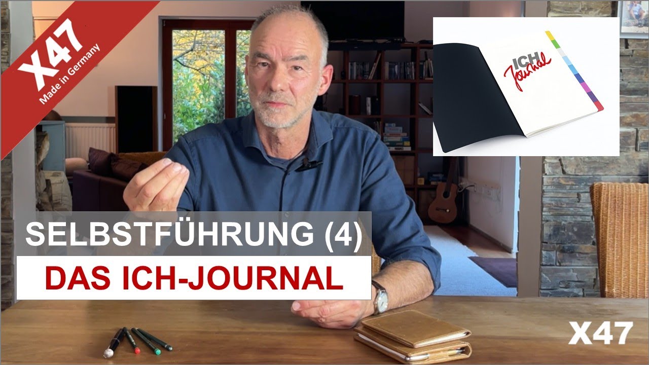 X47 Tutorial | Selbstf&uuml;hrung (4): Das ICH Journal