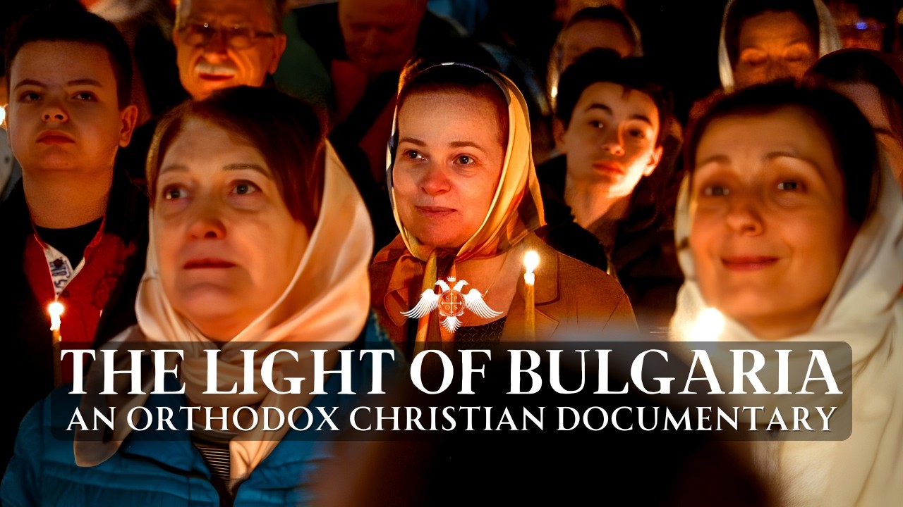 The Light of Bulgaria | An Orthodox Christian Documentary