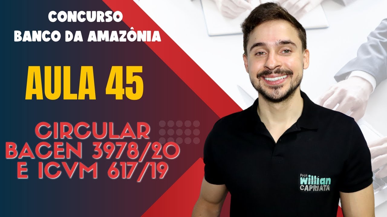 Aula 45 - Circular Bacen 3978 20 e ICVM 617/19