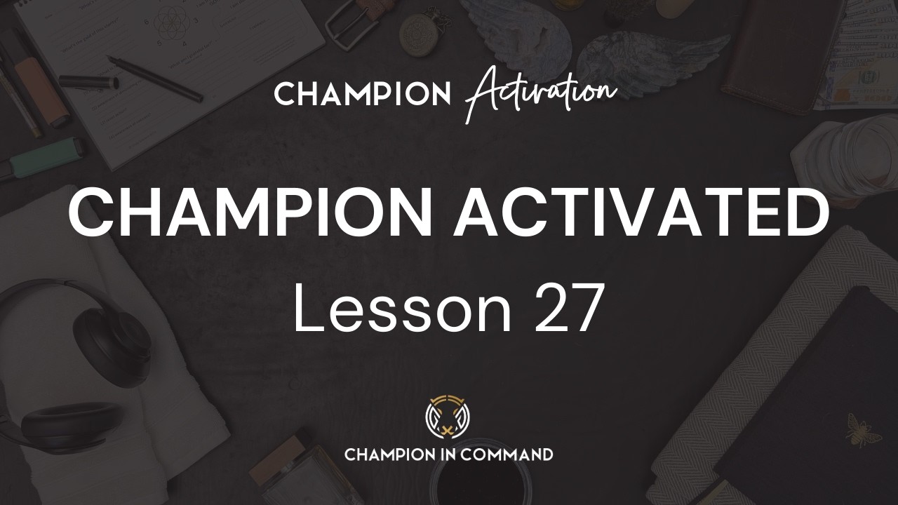 Champion Activation Complete: What's Next? (lesson 27)