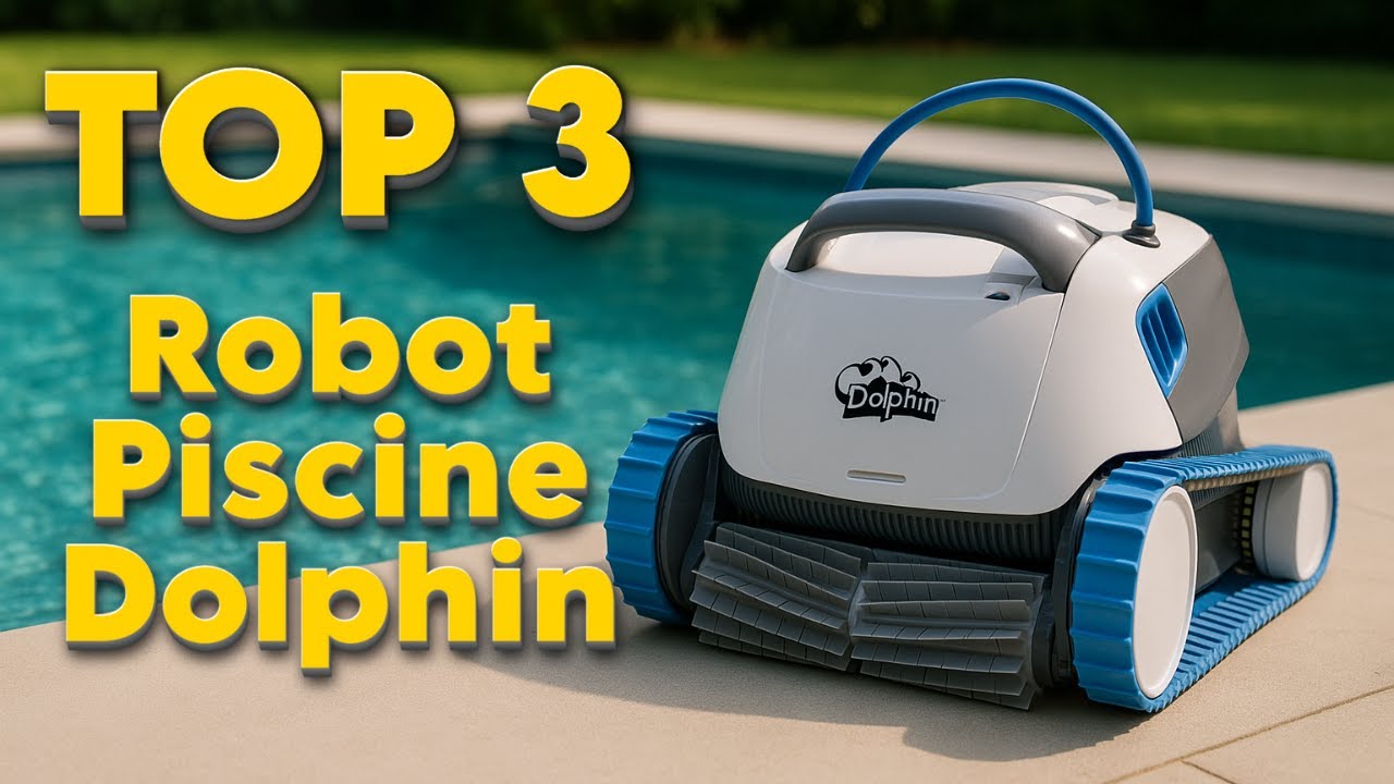 TOP 3 : Meilleur Robot Piscine Dolphin 2025
