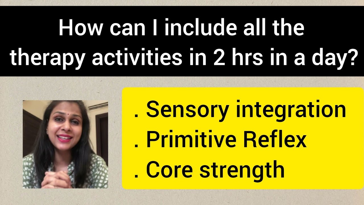 How can I include all therapy activities in 2 hrs in single day?plan occupational theray at home