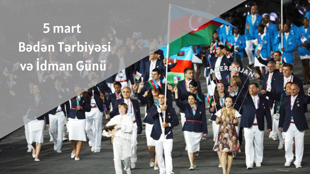 5 mart - ölkəmizdə Bədən Tərbiyəsi və İdman Günüdür