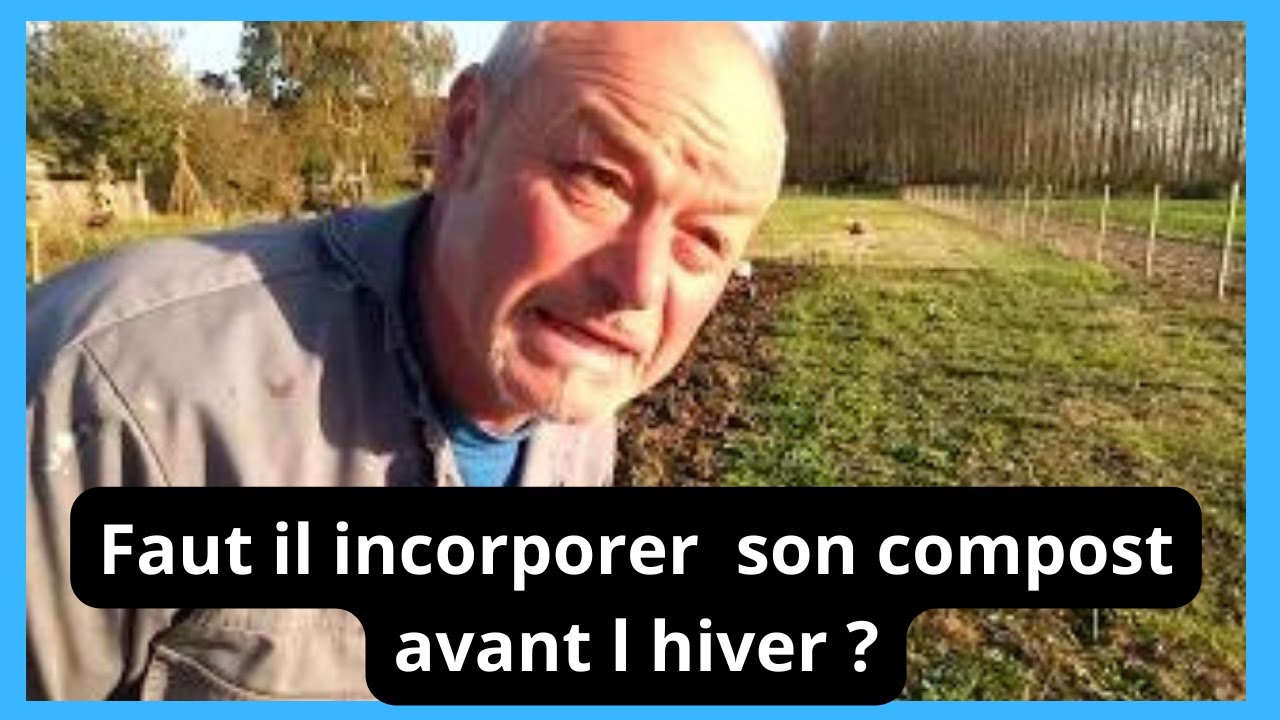 Faut il incorporer son compost et fumier  avant l' hiver  ou apr&eacute;s ?