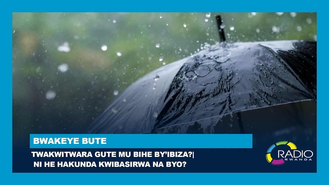 #BwakeyeBute: Twakwitwara dute mu bihe by’ibiza?| Ni he hakunda kwibasirwa na byo?