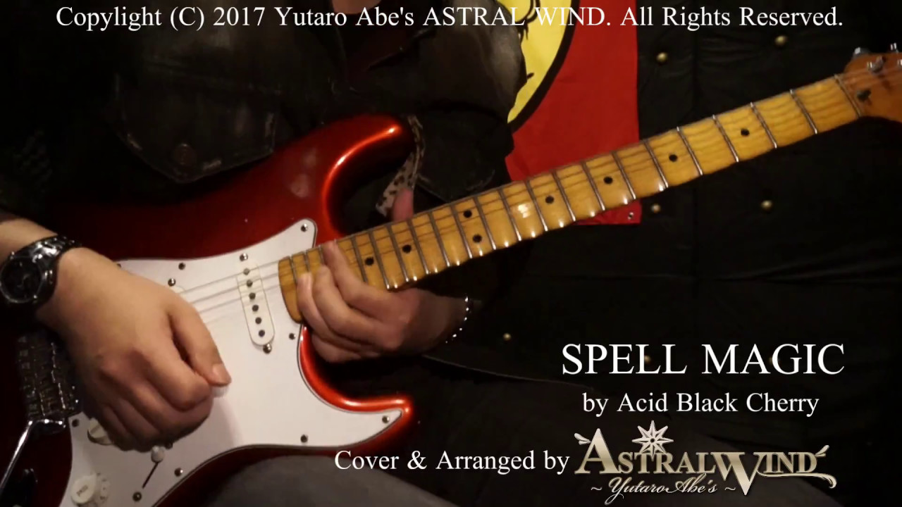 Acid Black Cherry -SPELL MAGIC- [COVER ARRANGE] by Abe yutaro「ASTRAL WIND」(阿部雄太郎)