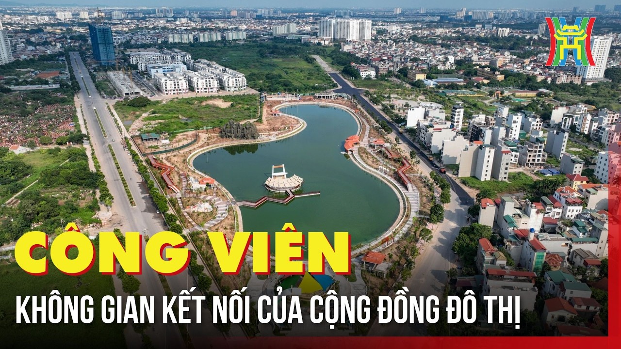 Công viên - không gian kết nối của cộng đồng đô thị