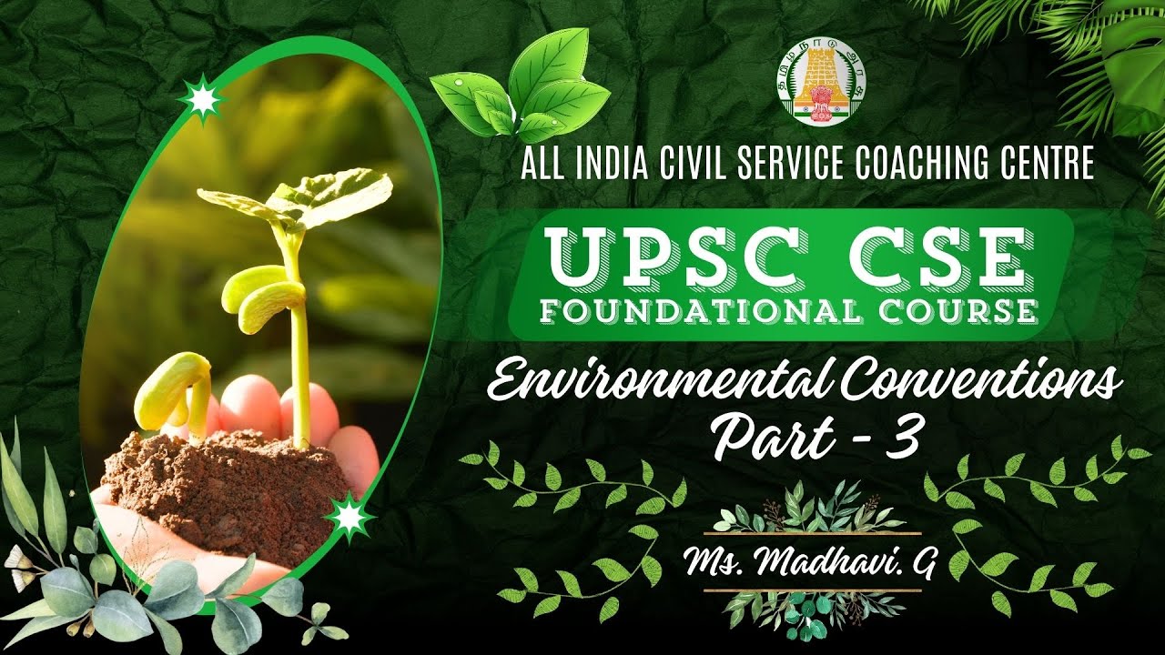 Day - 12 | Environmental Conventions | Part - 3 | UPSC CSE Prelims Foundation Course | Ms. Madhavi