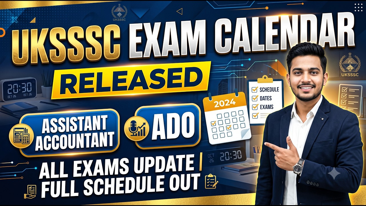 UKSSSC Exam Calendar 2026 जारी 🔥 | सहायक लेखाकार &  (ADO) परीक्षा तिथि | सभी Exam Update