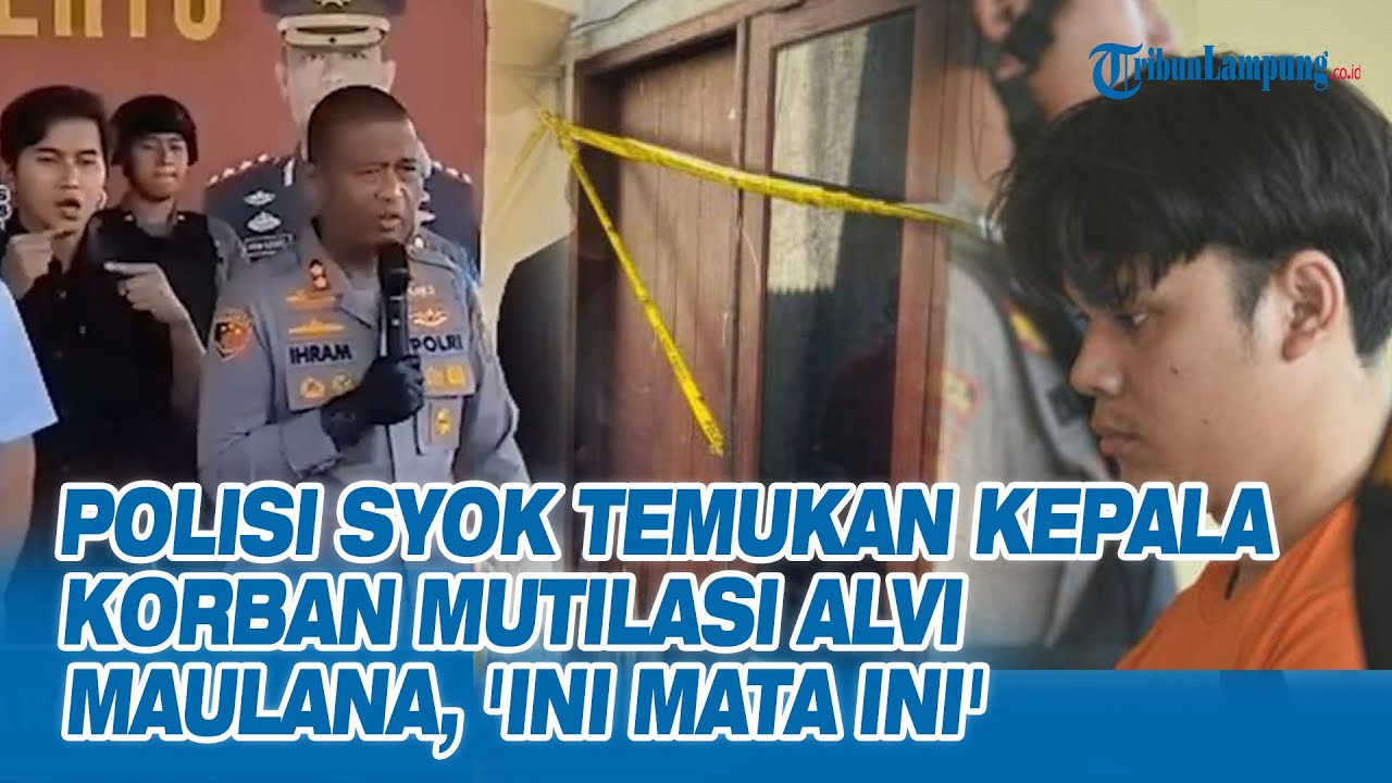 POLISI SYOK! Temukan Kepala Korban Mutilasi Alvi Maulana, 'Ini Mata Ini'