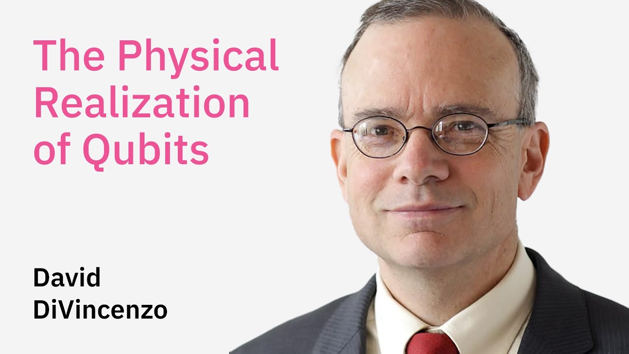 The Physical Realization of Qubits | Distinguished Speaker David DiVincenzo