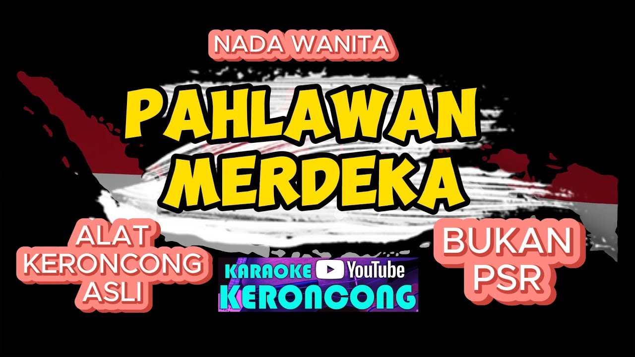 PAHLAWAN MERDEKA KARAOKE KERONCONG NADA WANITA