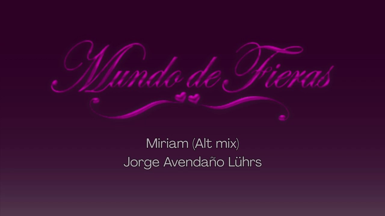 Mundo de Fieras, Música Incidental - Miriam (Alt mix)