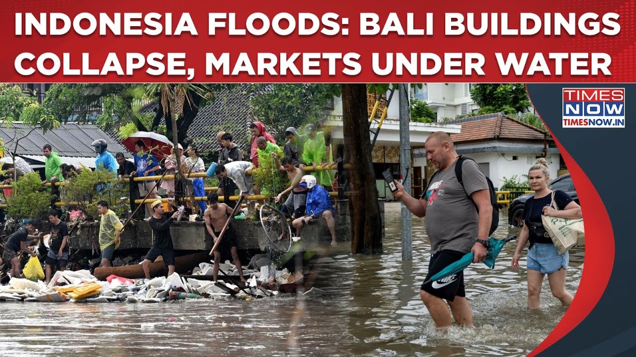 Indonesia Floods: Bali Buildings Collapse, Markets Under Water| Flash Floods Kill 15? Rescue Op On