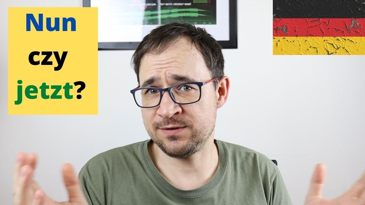 Nun czy jetzt? Was machen wir nun? - język niemiecki