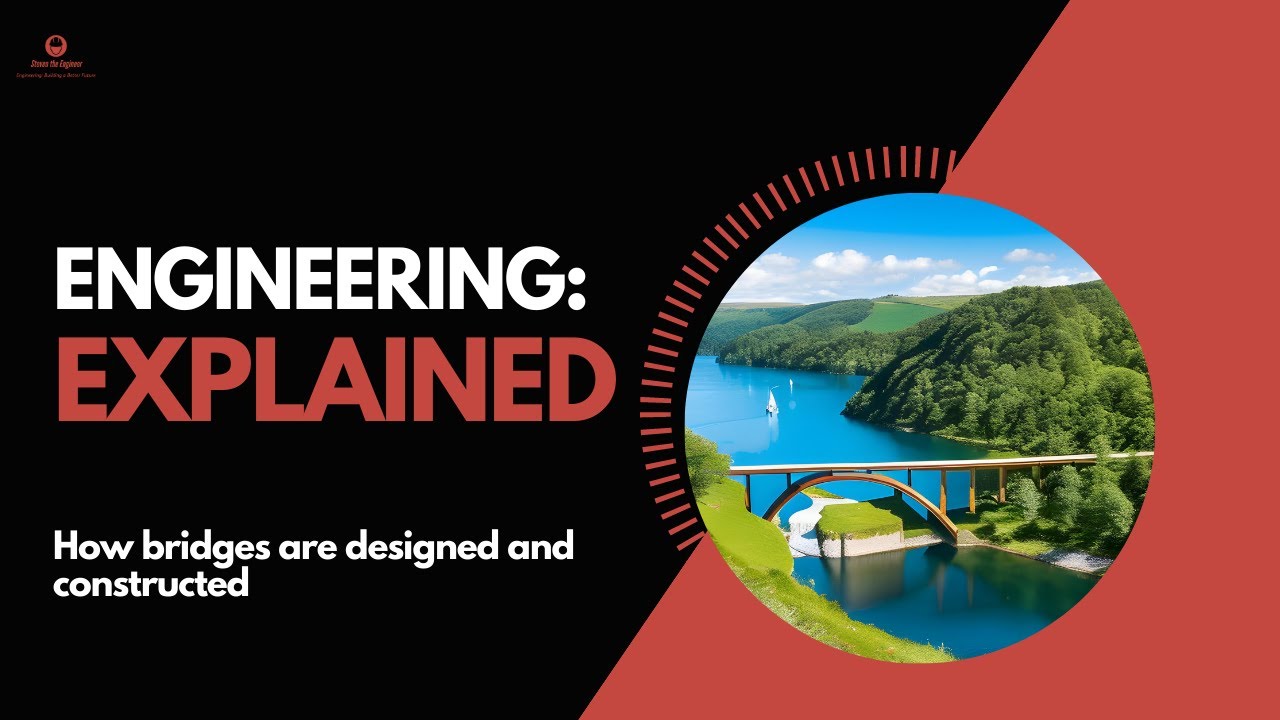 Engineering Explained: How Bridges Connect the World (You Won't Believe How They're Built!)