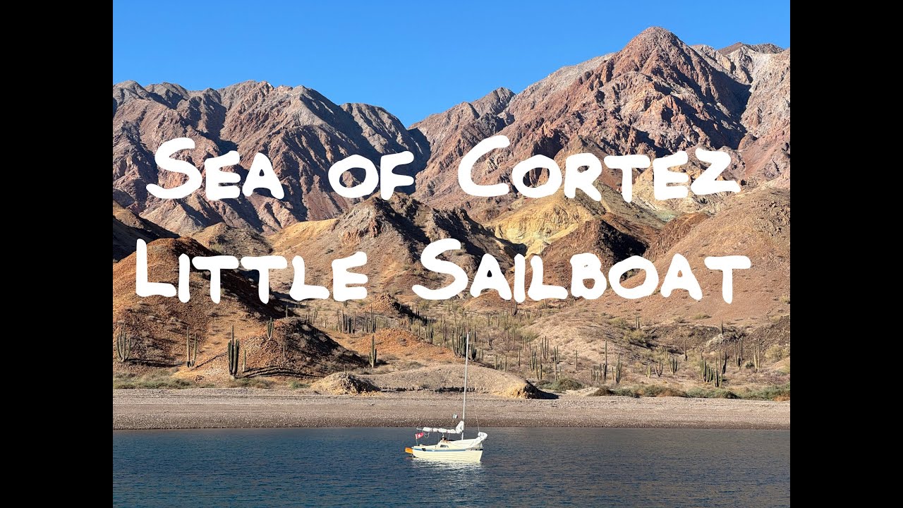 Bahia de Los Angeles on a Little Sailboat 2025
