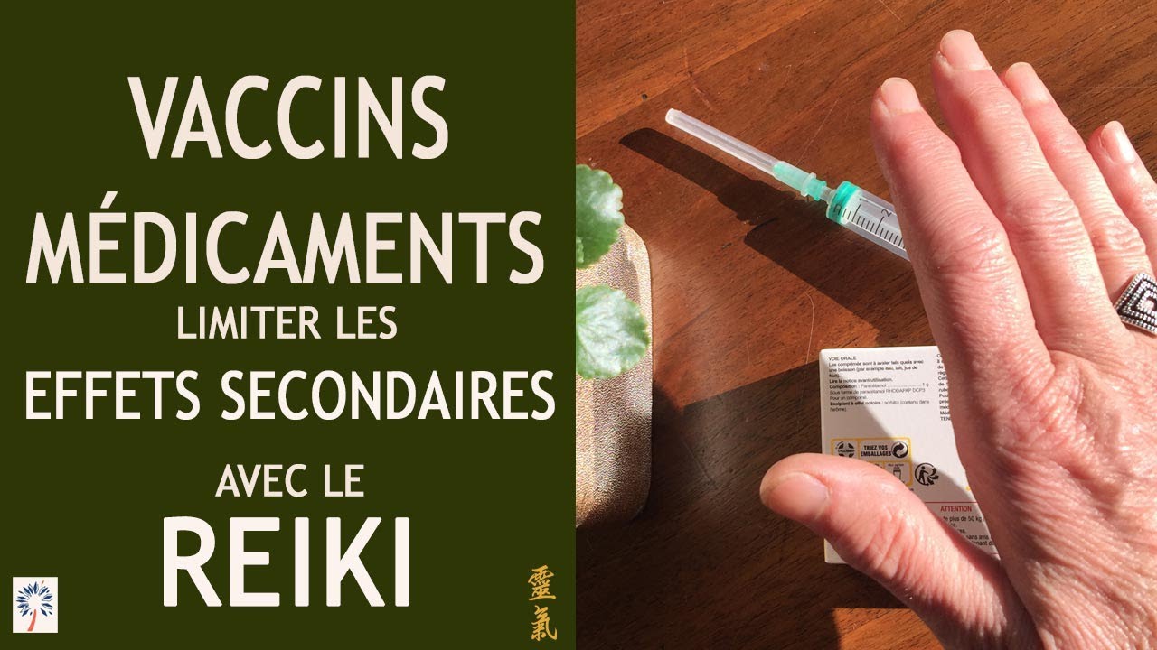 Reiki vaccin medicaments : comment limiter les effets secondaires ?