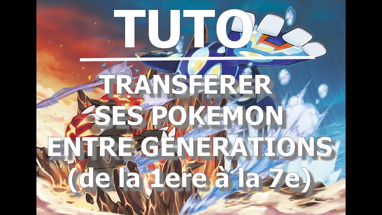 [TUTO] - Transférer ses Pokémon entre générations