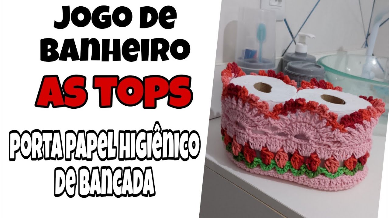 🌺JOGO DE BANHEIRO 🌺AS TOPS🌺 PORTA  PAPEL HIGIÊNICO DE BANCADA#jogodebanheiro #producaocroche