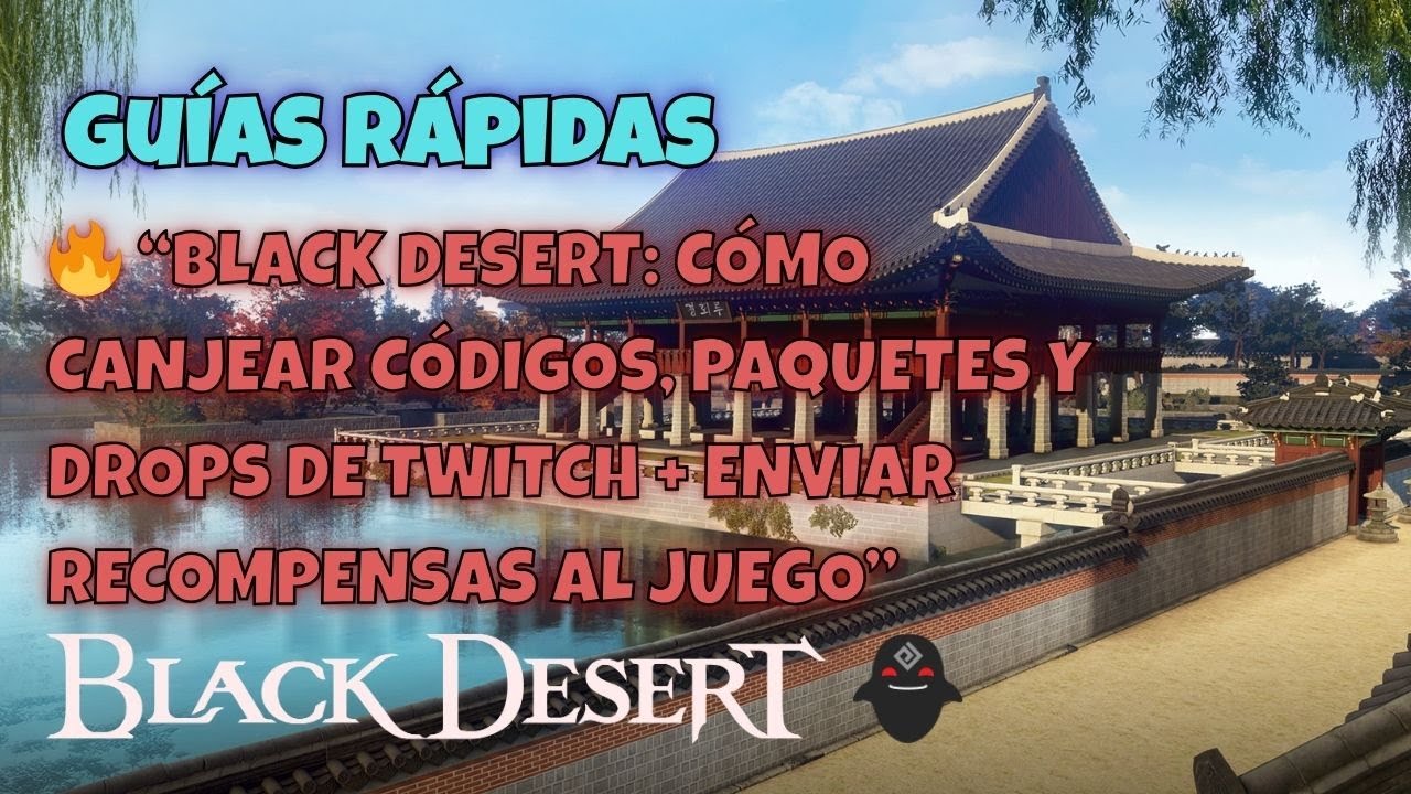 🔥 &ldquo;Black Desert: How to Redeem Twitch Codes, Bundles, and Drops + Send Rewards to the Game&rdquo;