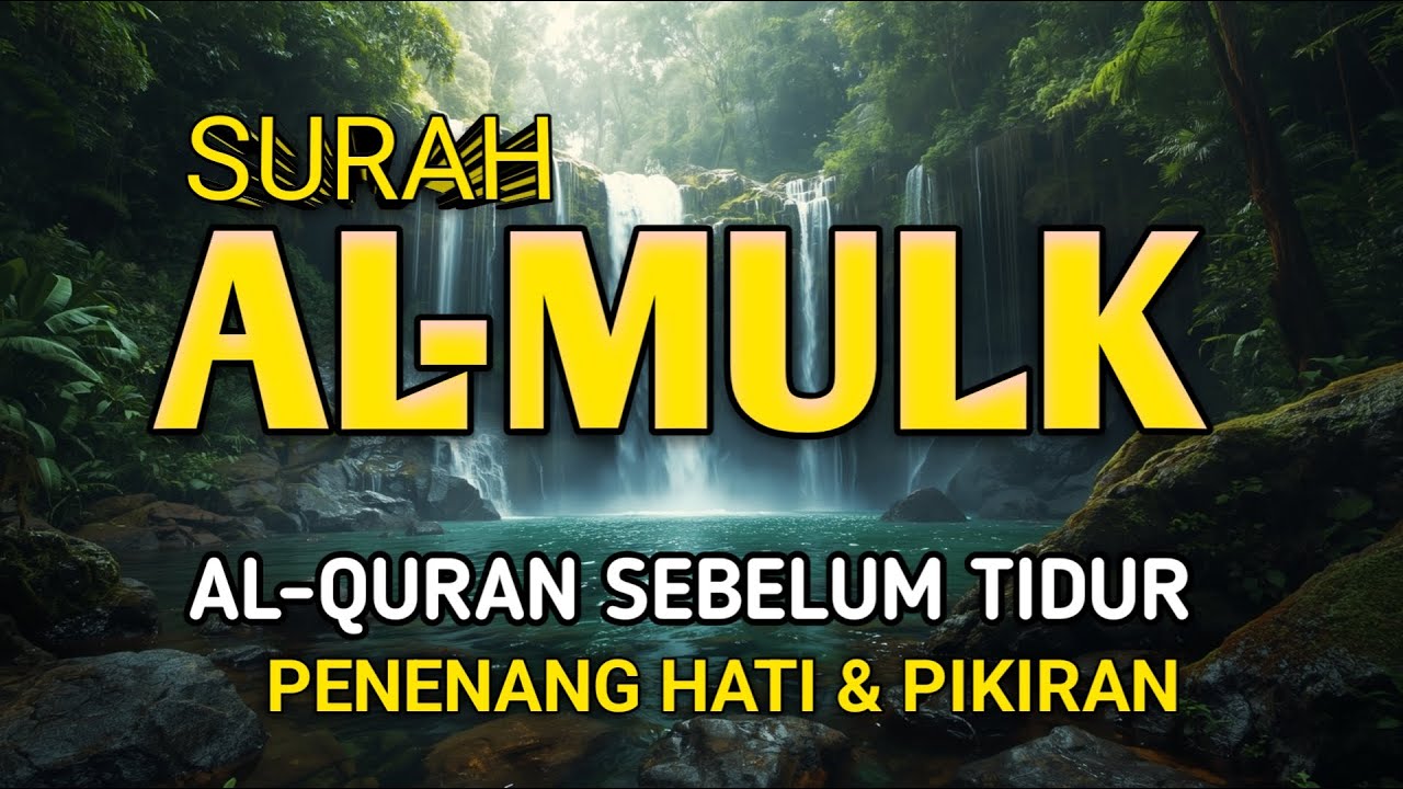 Surah Al Mulk Full Merdu | Murottal Al-Qur’an Menenangkan Pikiran