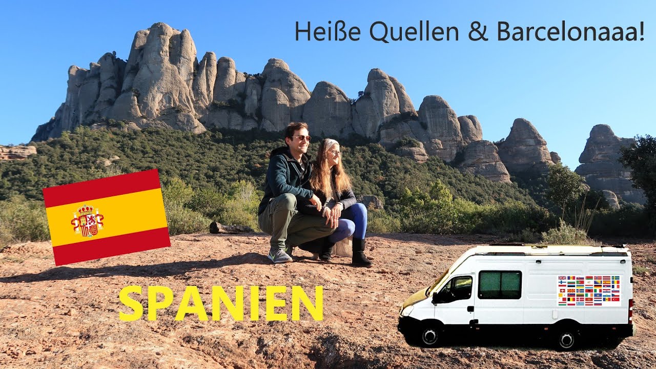 SPANIEN wir sind bereit! Heiße Quellen und Barcelona/ Winter/VANLIFE