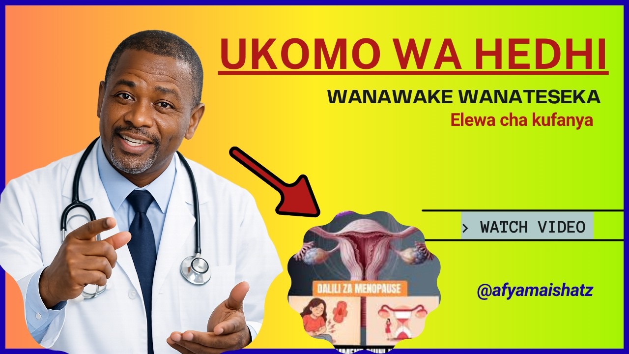 Wanawake wengi hawajui hili, ukomo wa hedhi na mabadiliko mwilini.