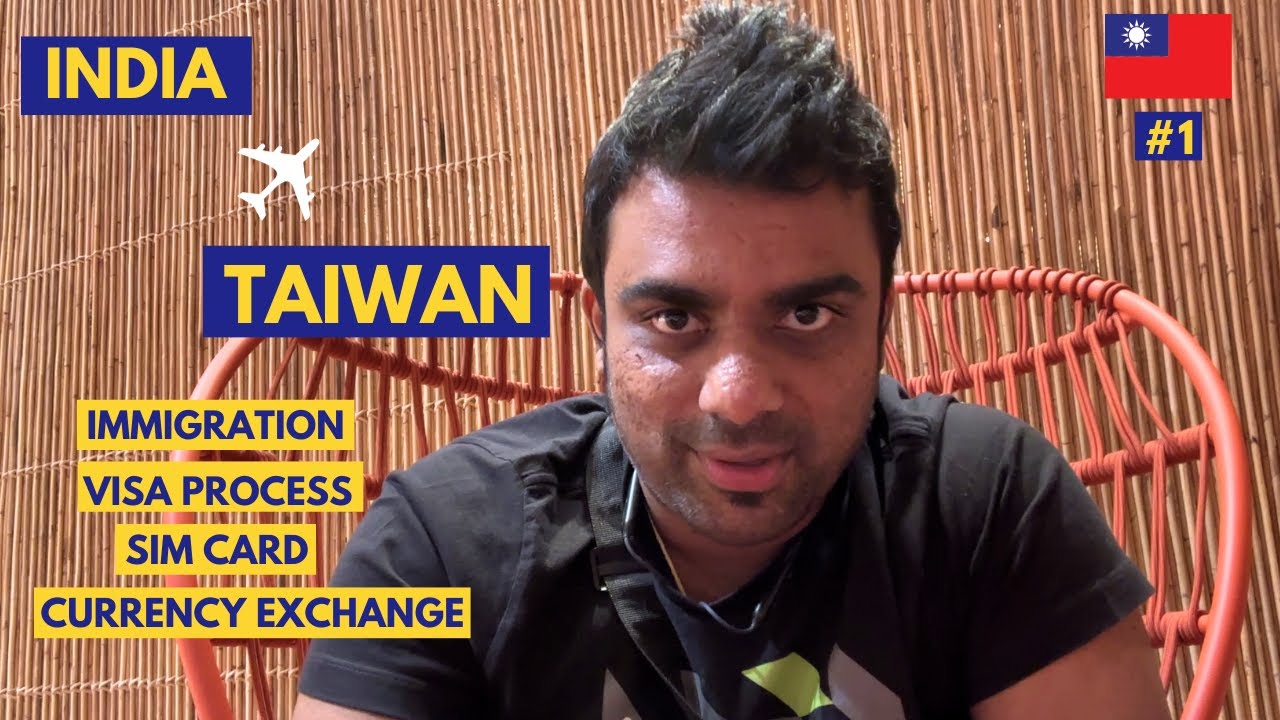 India to Taiwan || Visa Process || Immigration || SIM Card || Currency Exchange || Episode -1