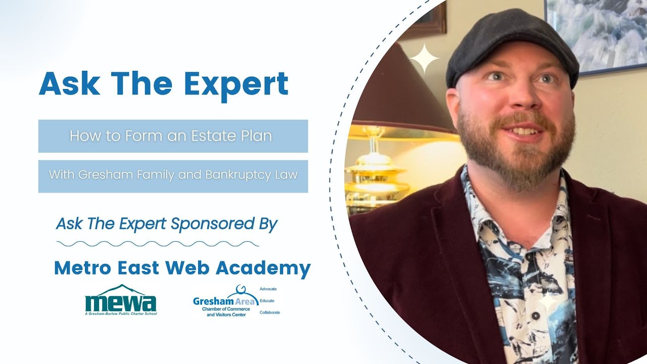 Ask The Expert // How to Form an Estate Plan // with Gresham Family and Bankruptcy Law