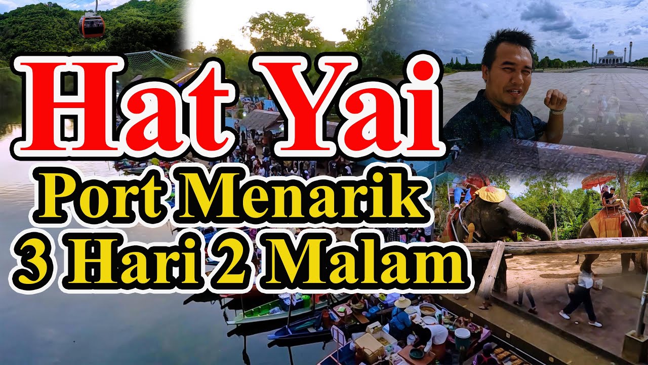 Port Menarik Hat Yai 3 Hari 2 Malam