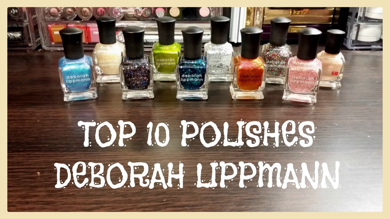 Top 10 Deborah Lippmann