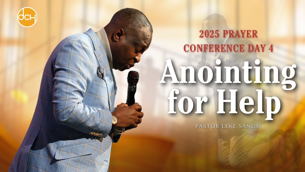 Anointing for Help | 2025 Prayer Conference Day 4 | Pst. Leke Sanusi