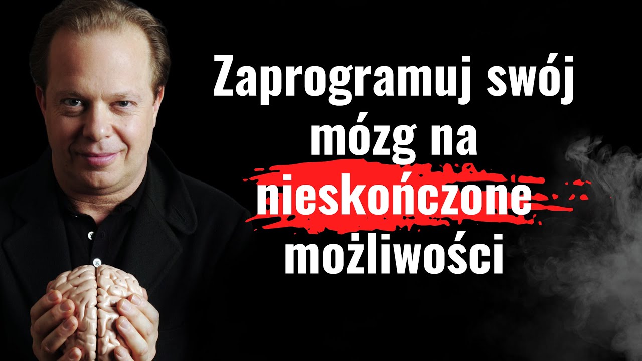 Dowiedz się jak przeprogramować swój mózg. Przejmij kontrolę nad umysłem. Zmień wzorce Joe Dispenza