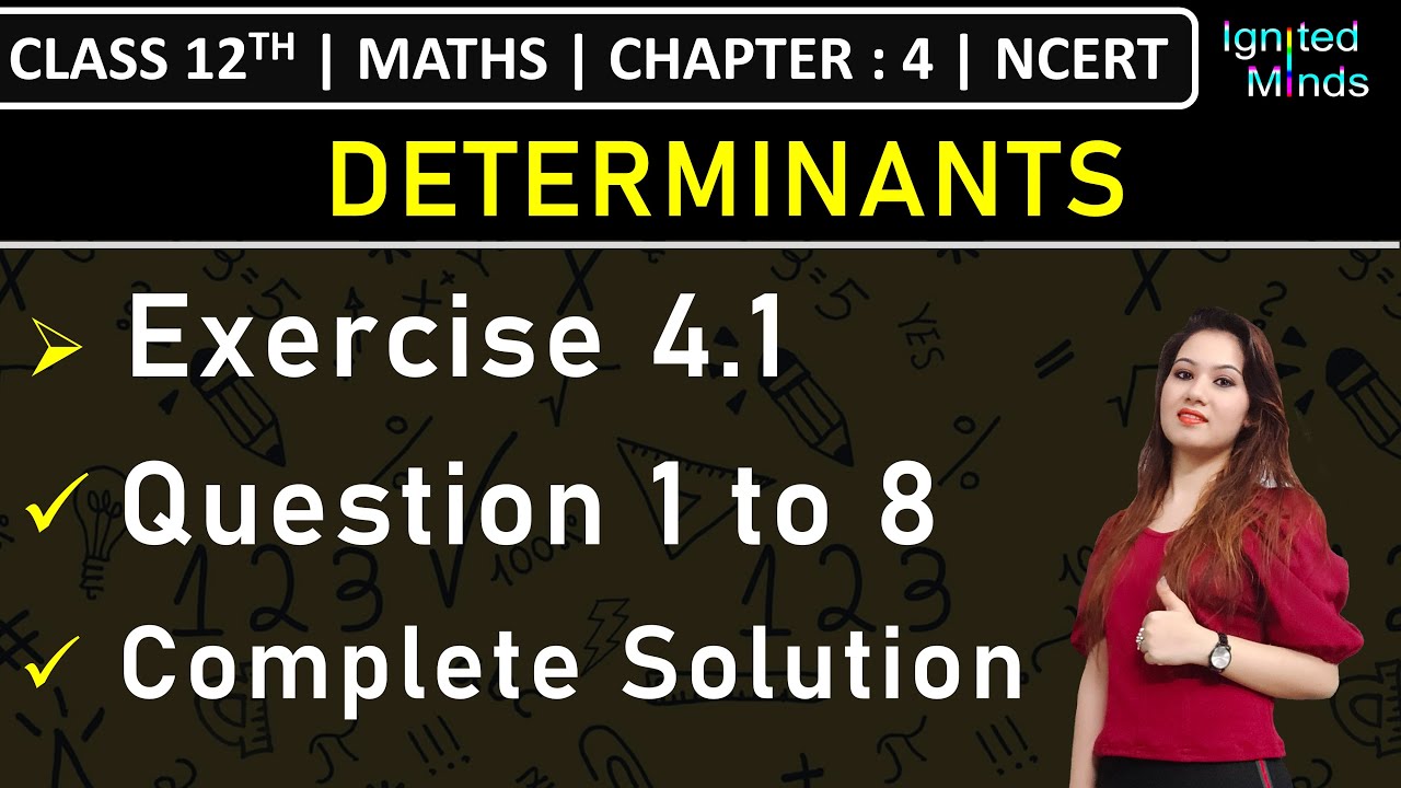 Class 12th Maths | Exercise 4.1 (Q1 to Q8) | Chapter 4: Determinants | NCERT