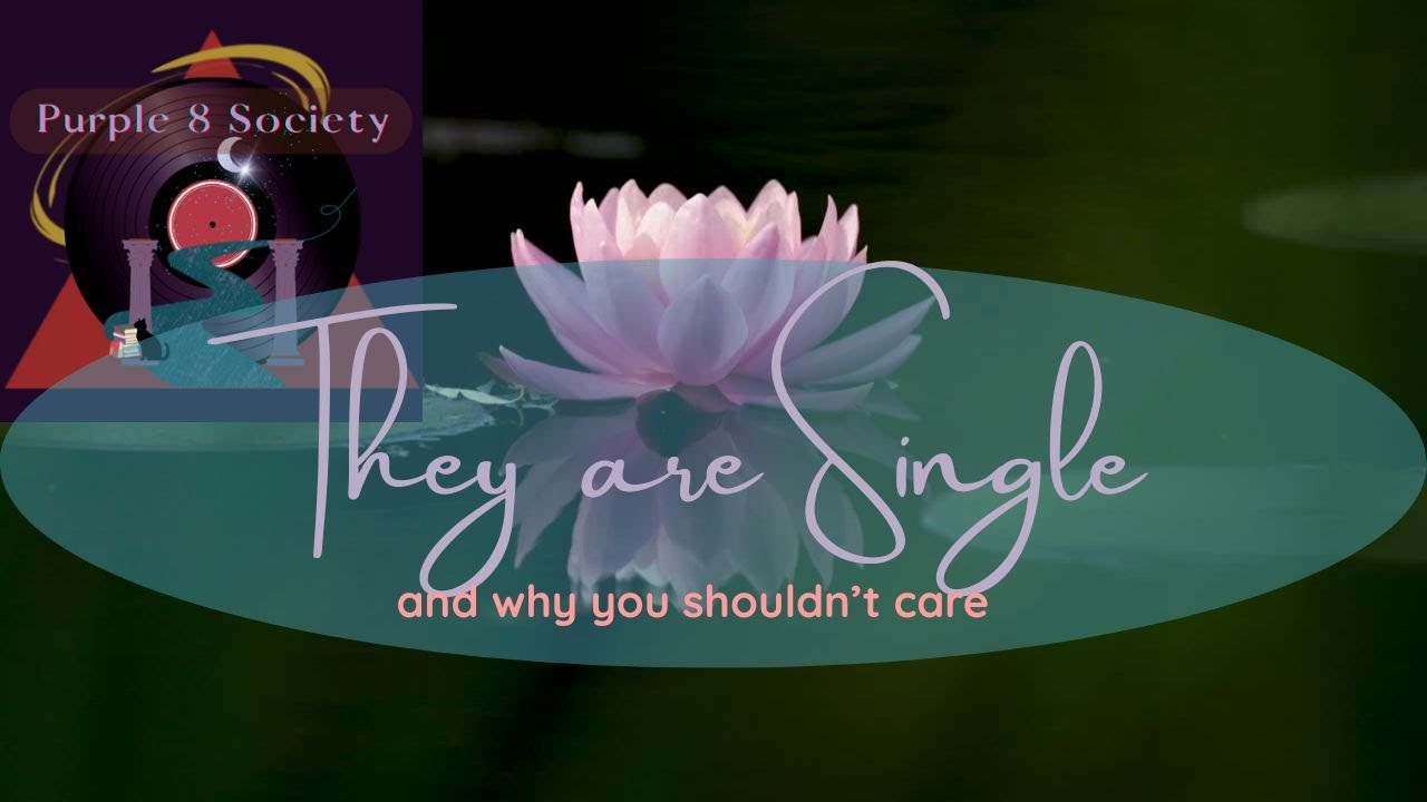 They Are Single and Why You Shouldn't Care