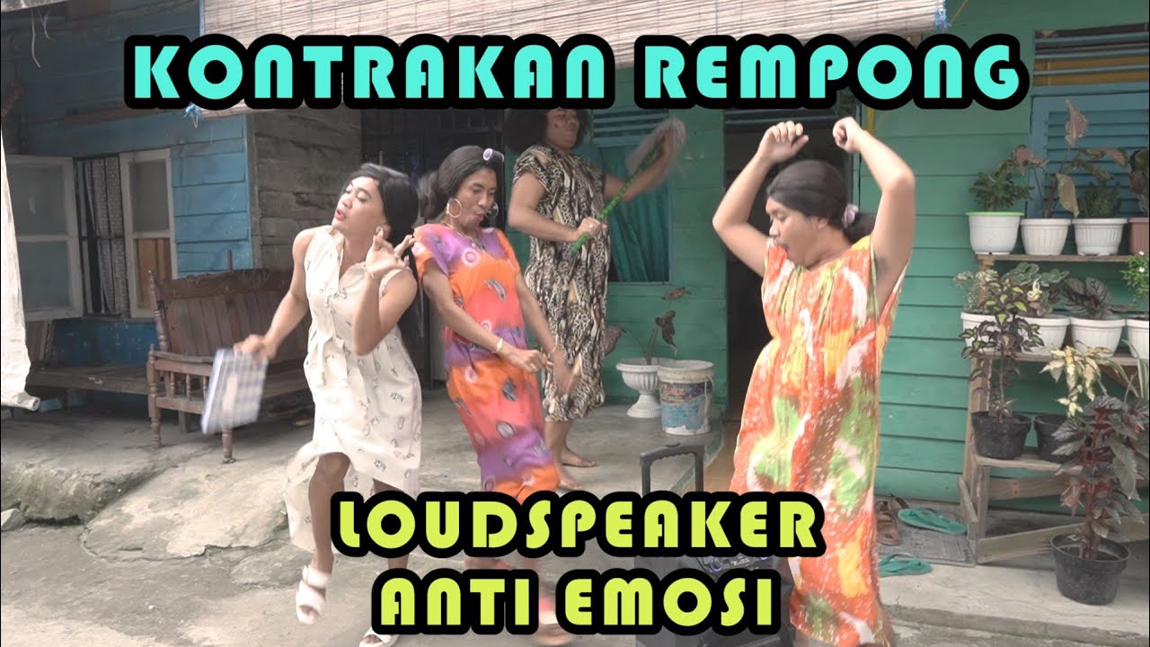 LOUDSPEAKER ANTI EMOSI || KONTRAKAN REMPONG EPISODE 282