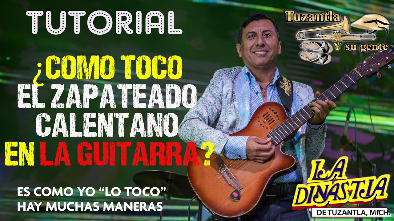 ¿COMO TOCO EL ZAPATEADO CALENTANO O HUAPANGO EN LA GUITARRA?