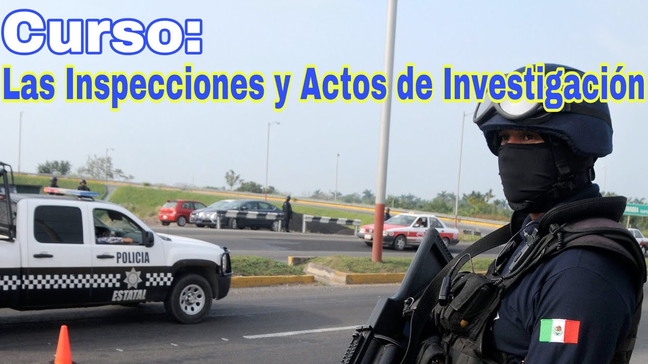 Las Inspecciones y los Actos de Investigaci&oacute;n